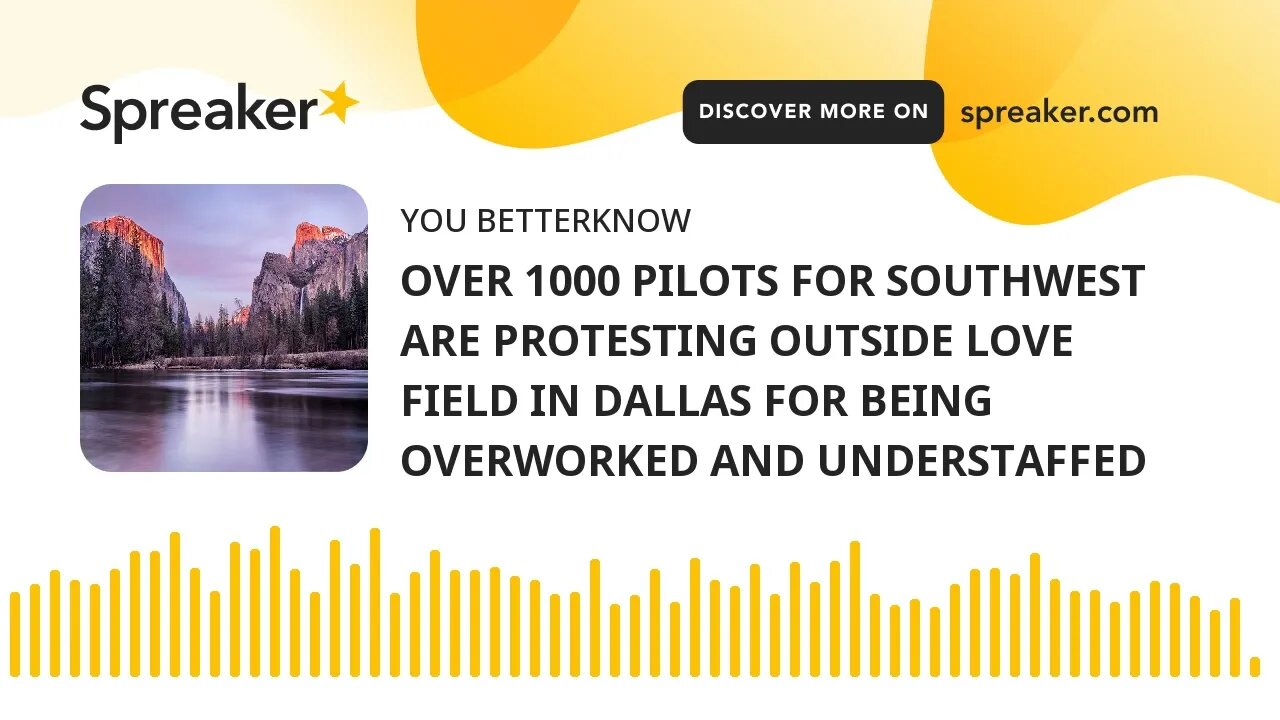 OVER 1000 PILOTS FOR SOUTHWEST ARE PROTESTING OUTSIDE LOVE FIELD IN DALLAS FOR BEING OVERWORKED AND