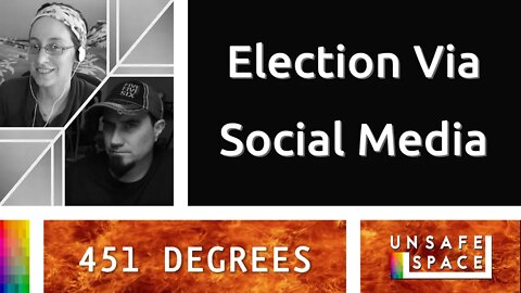 [451 Degrees] Election Via Social Media