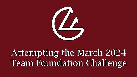 Attempting the March 2024 Team Foundation Challenge