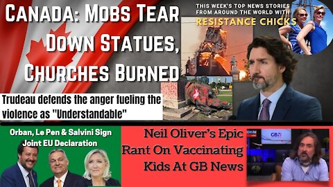 Canada: Mobs Tear Down Statues, Churches Burned; GB News Epic Rant on Vaccinating Kids