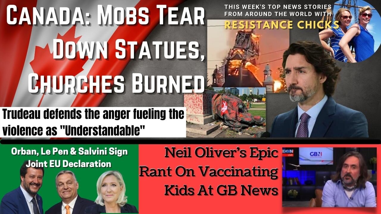 Canada: Mobs Tear Down Statues, Churches Burned; GB News Epic Rant on Vaccinating Kids