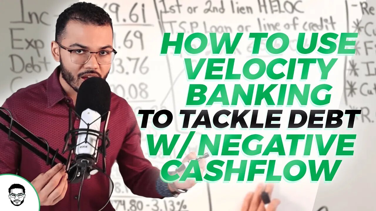 How To Use Velocity Banking To Tackle Debt With Negative Cashflow