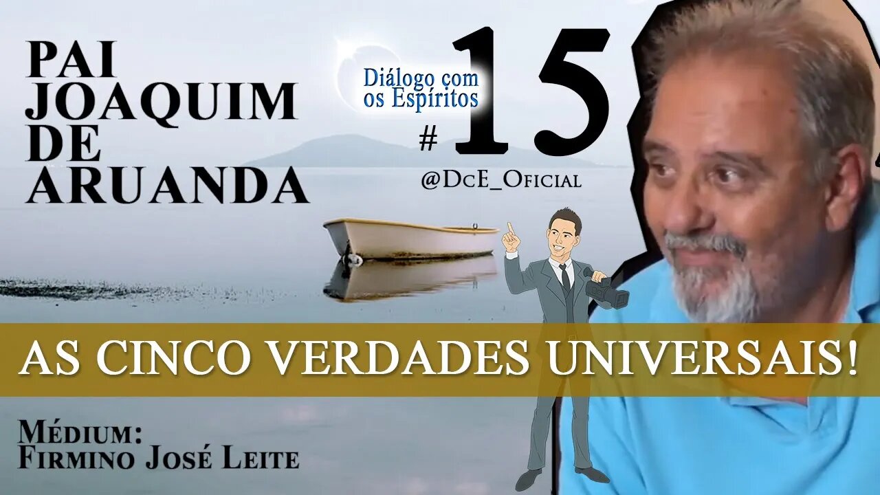 DcE 015 - Cinco verdades Universais! Elevação Espiritual. Deus causa primária.