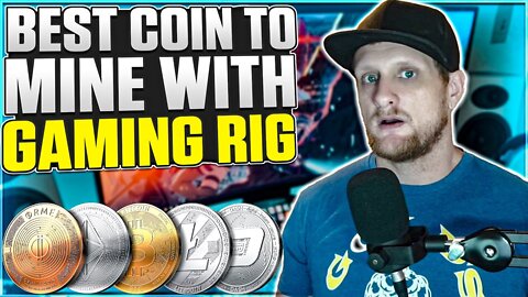 Easiest Coin To Mine on a Gaming Rig