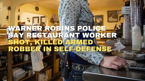 Warner Robins police say restaurant worker shot, killed armed robber in self defense