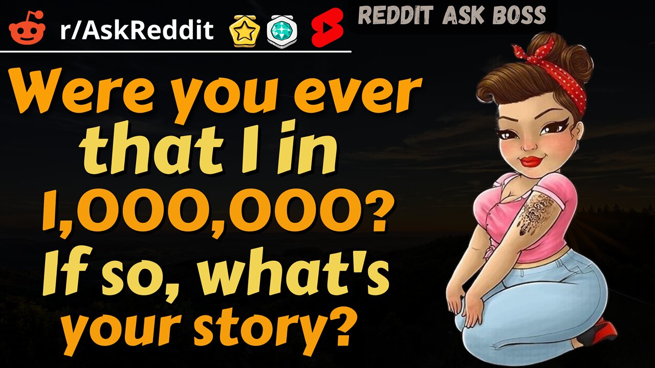 Were you ever that 1 in 1,000,000? If so, what's your story? #shorts nsfw #askreddit