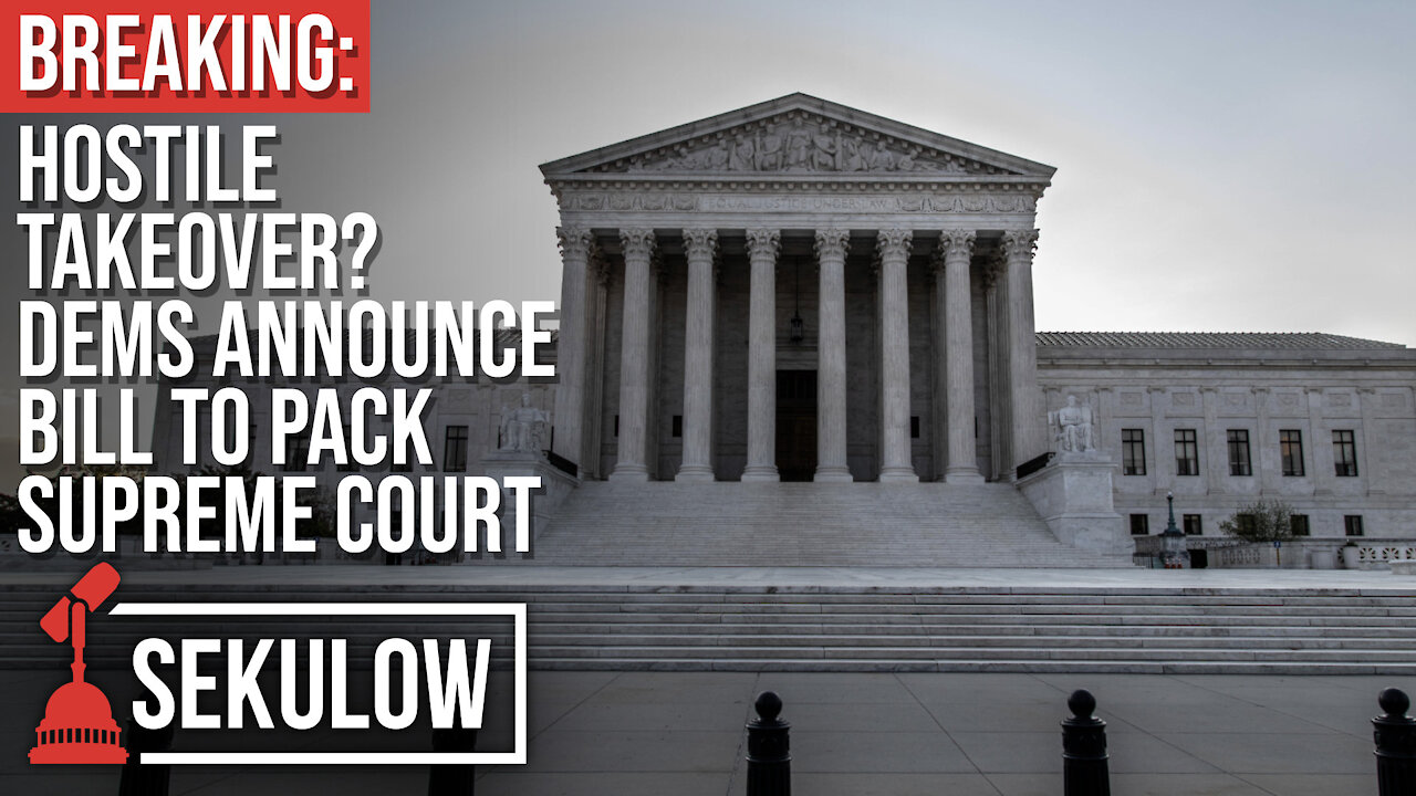 BREAKING: Hostile Takeover? Dems Announce Bill to Pack Supreme Court