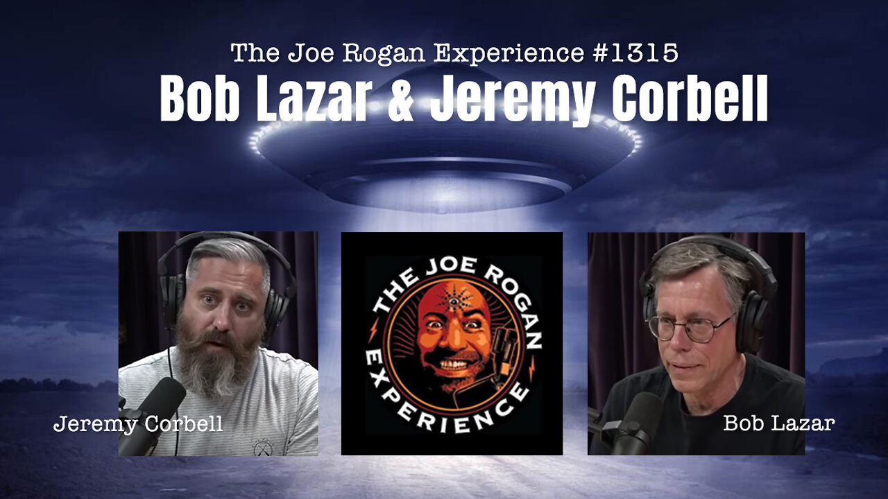 Joe Rogan Experience #1315 - Bob Lazar & Jeremy Corbell