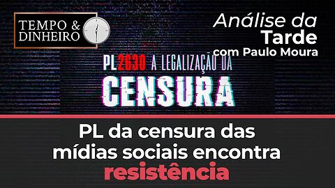 Projeto de Lei da censura das mídias sociais encontra resistência de conservadores e público