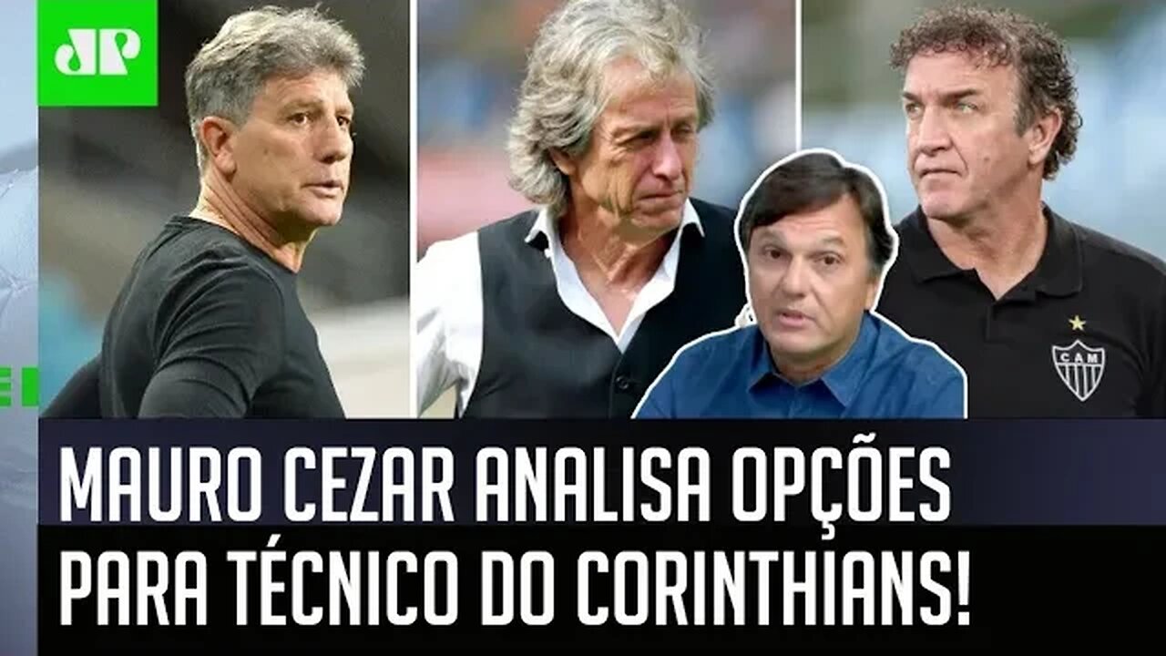 Jorge Jesus? "O nome MAIS VIÁVEL, e também o PIOR, para o Corinthians é..." Mauro Cezar ANALISA!