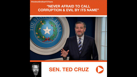 Sen. Ted Cruz’s Tribute to Andrew Breitbart: “Never Afraid to Call Corruption & Evil by Its Name”