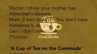 A Cup of Tea on the Commode mini-teaser: "I Think Your Mother Has Alzheimers"