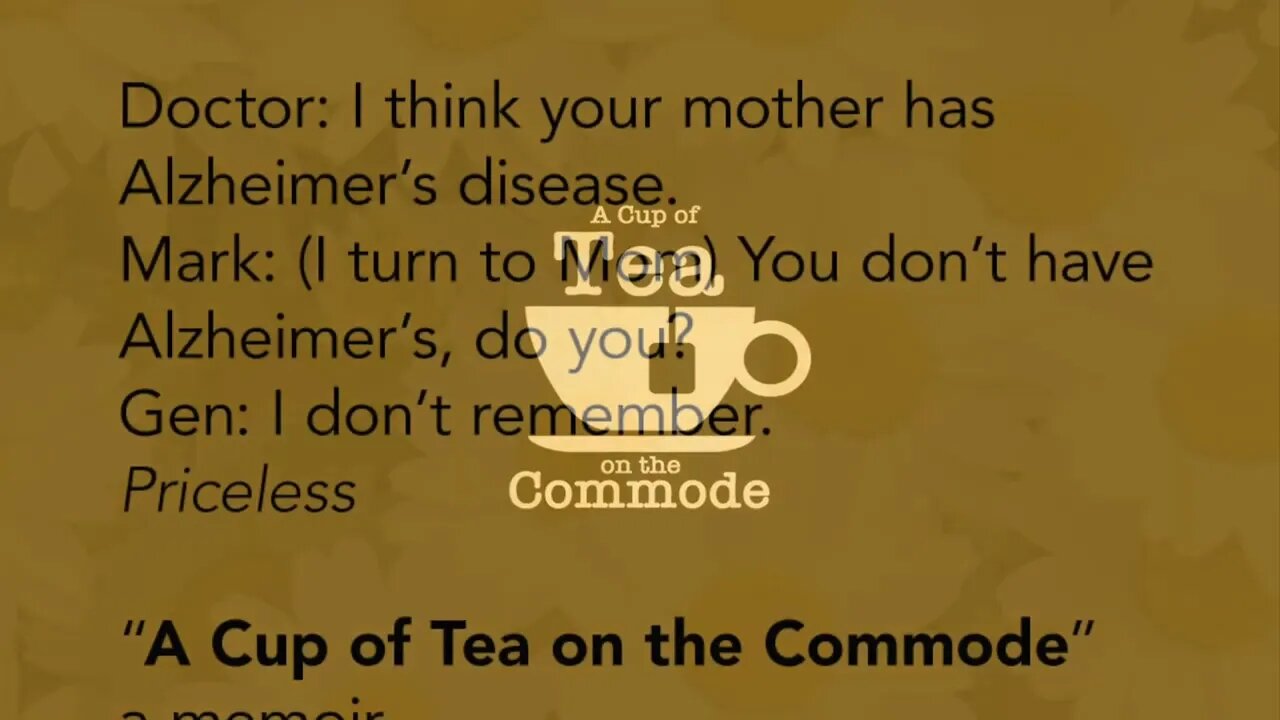 A Cup of Tea on the Commode mini-teaser: "I Think Your Mother Has Alzheimers"