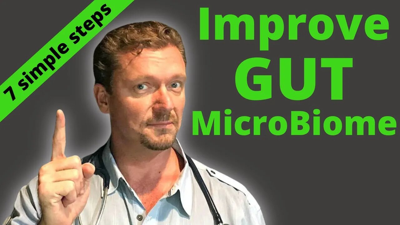 7 Simple Steps to Improve Your GUT MICROBIOME (Gut Bacteria Fix) 2021