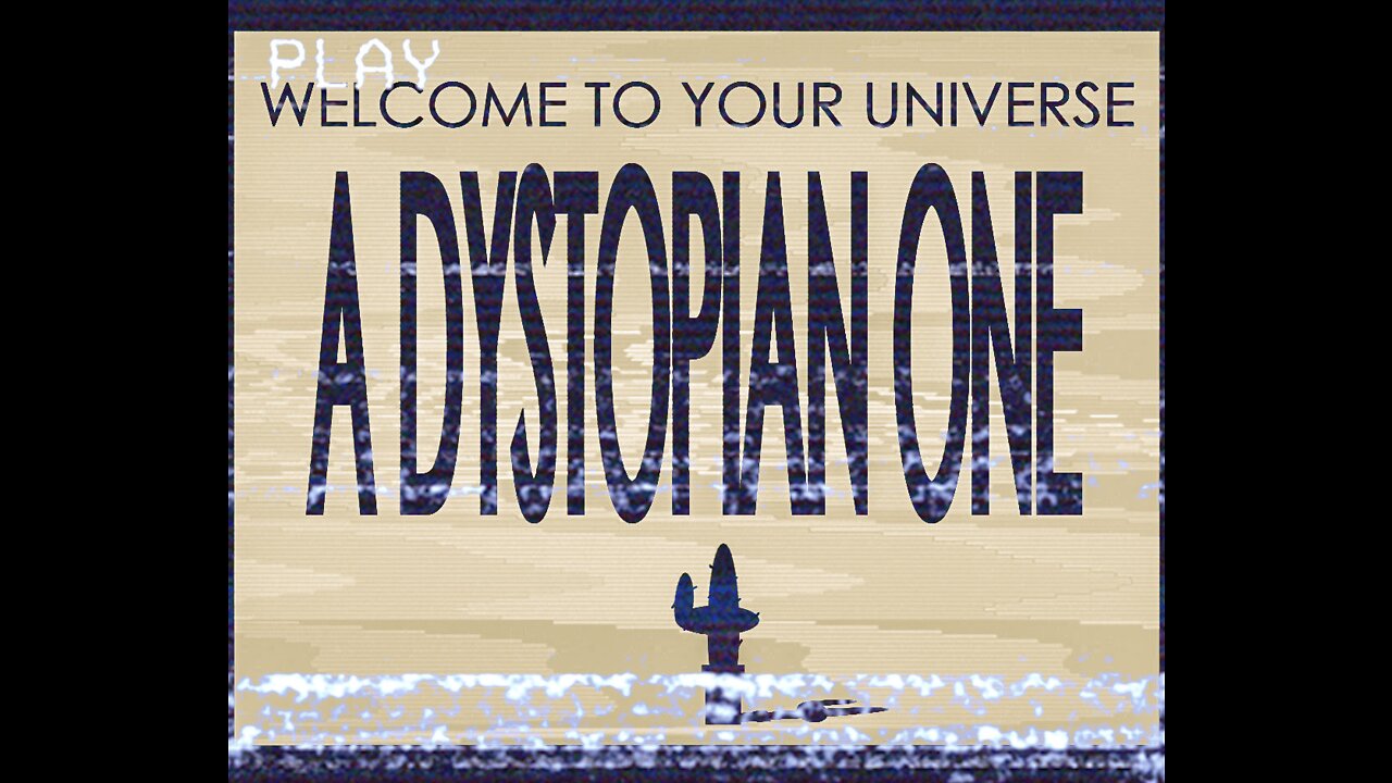 Welcome to Dystopia