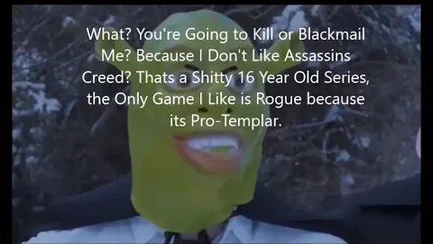 Me When Assassins Creed Fanboys Stalk me because of my Religious Right Opinion on AC