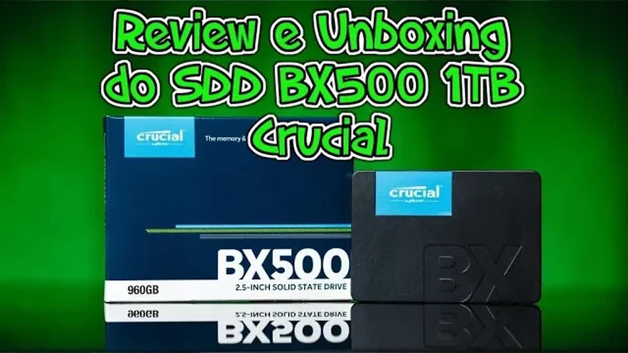 Unboxing Instalação e Review Após 6 Meses do SSD da Crucial BX500 1TB 1 Terabyte