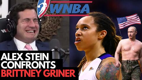 Alex Stein CONFRONTS Brittney Griner!