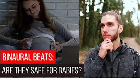 Are Binaural Beats Safe For Babies?