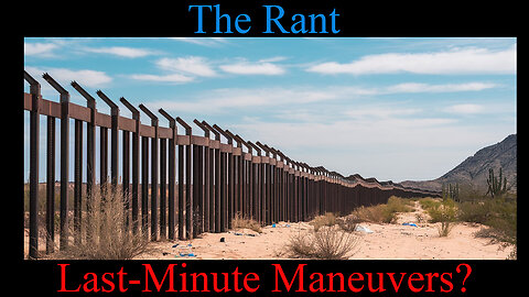 The Rant-Last-Minute Maneuvers?