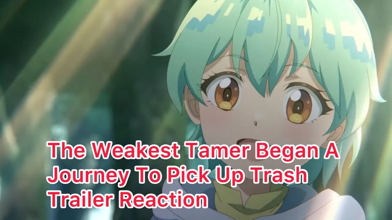 The Weakest Tamer Began a Journey to Pick Up Trash Trailer Reaction