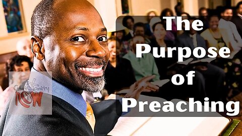 Cogitations about the purpose of preaching