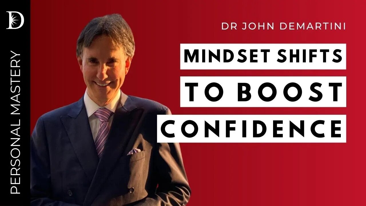 🌟 Mindset Shifts That Will Instantly Boost Your Confidence | Dr John Demartini