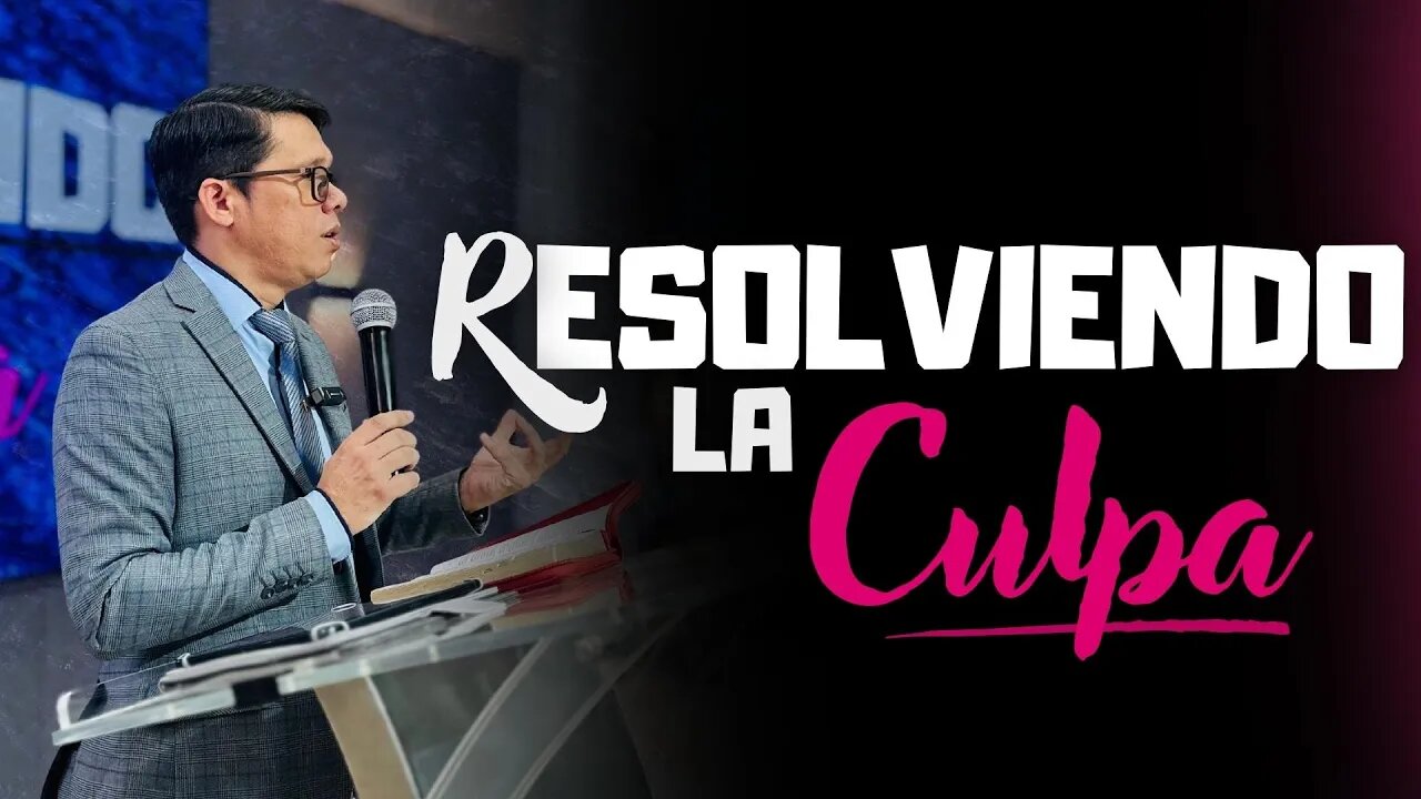 Predica: RESOLVIENDO LA CULPA | Pastor. Josué Angarita