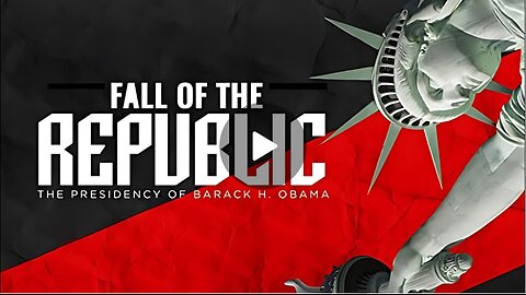 FALL OF THE REPUBLIC : THE PRESIDENCY OF BARACK OBAMA