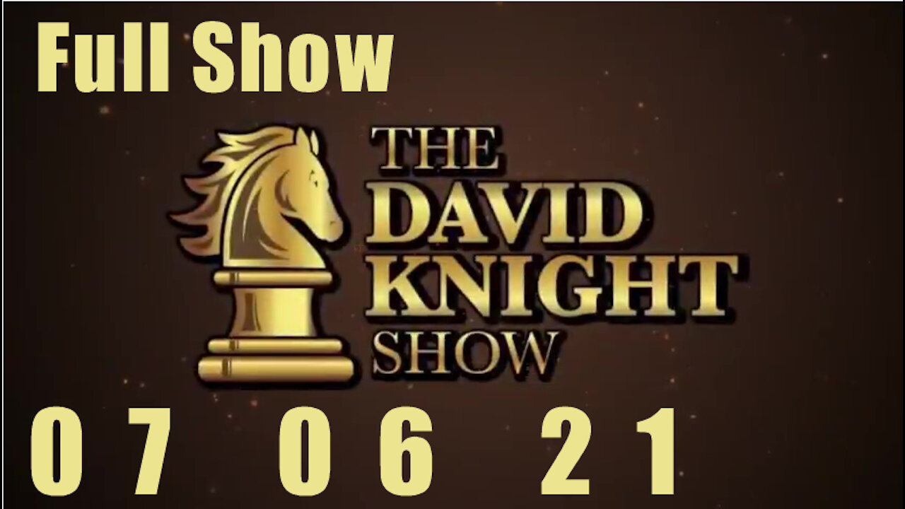 DAVID KNIGHT (Full Show) - 07_06_21 Tuesday