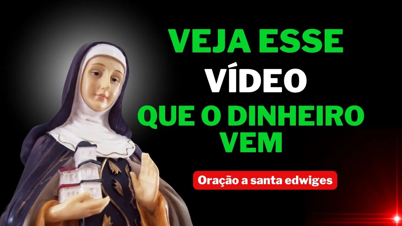 Oração a Santa Edwiges para Prosperidade e Riqueza Aprenda a Confiar na Sua Espiritualidade