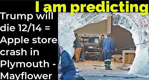 I am predicting: Trump will die 12/14 = Apple store crash in Plymouth = Mayflower Pilgrims prophecy