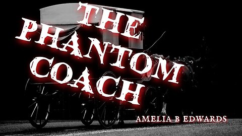 The Phantom Coach by Amelia Edwards