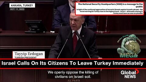 Israel’s national security headquarters Calls On Its Citizens To Leave Turkey Immediately, after Israeli attack on Hospital in Gaza - October 17, 2023