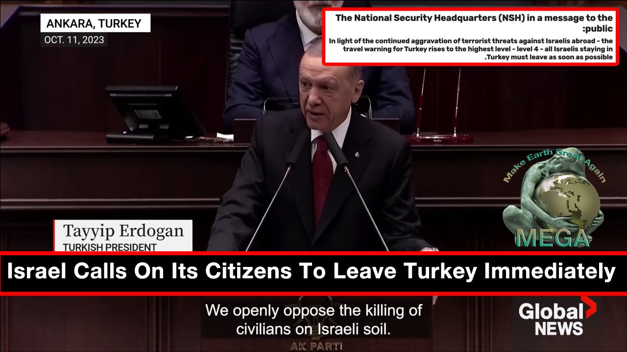 Israel’s national security headquarters Calls On Its Citizens To Leave Turkey Immediately, after Israeli attack on Hospital in Gaza - October 17, 2023