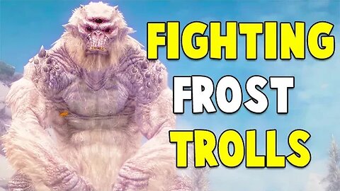 FIGHTING FROST TROLLS - Skyrim Playthrough