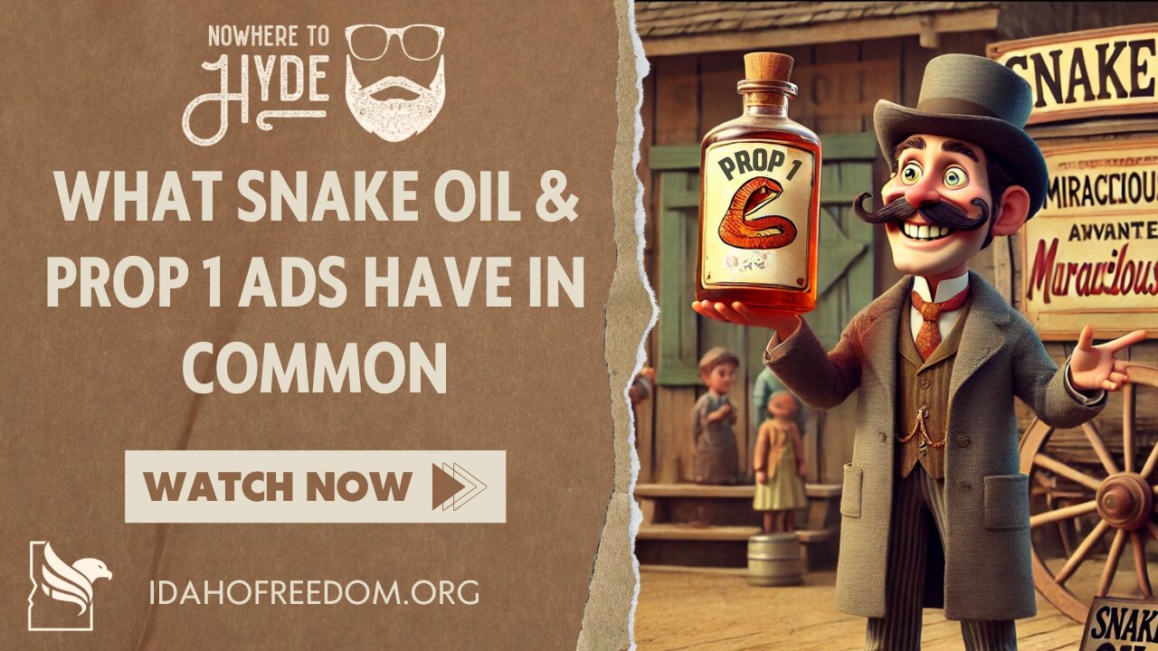 Nowhere To Hyde -- What Prop 1 Ads & Snake Oil Have In Common