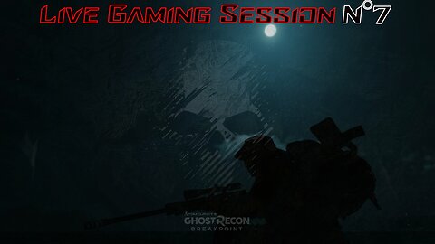 ☠️Ghost Recon®☠️ 💥Breakpoint💥 👾Live Gaming Session👾 N°7