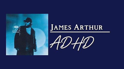 James Arthur - ADHD (lyrics)