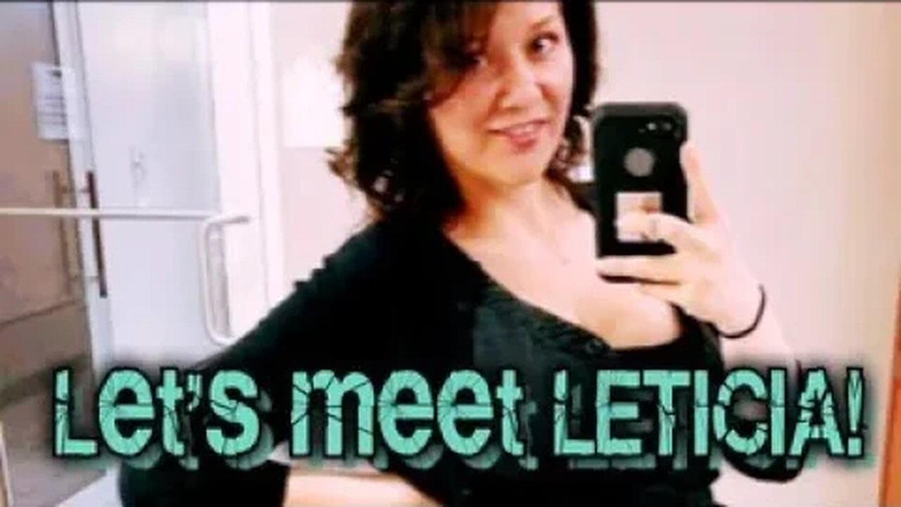 Let's meet Leticia shall we