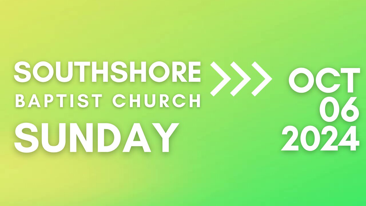 Sunday Evening Service October 6, 2024 I Pastor Jayme Jackson I Southshore Baptist Church