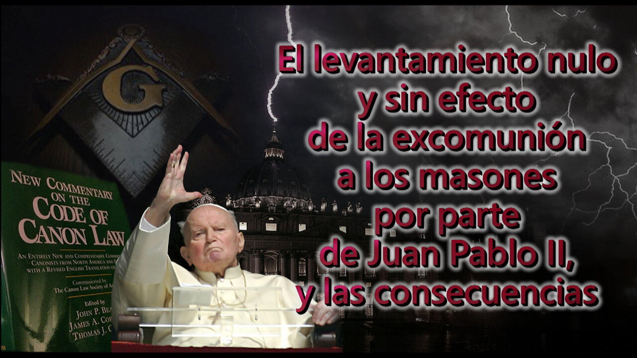 El PCB: El levantamiento nulo y sin efecto de la excomunión a los masones por parte de Juan Pablo II, y las consecuencias