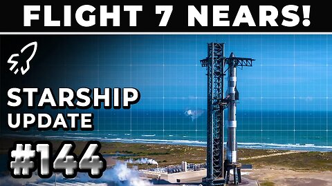 SpaceX Gears Up to Launch The Next Generation of Starship! - SpaceX Weekly #144