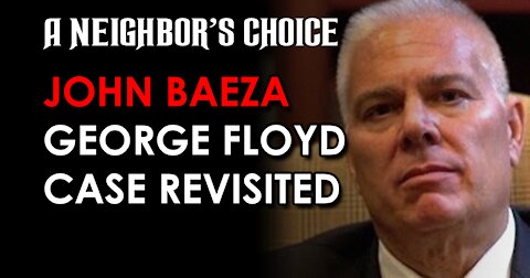 The George Floyd Case Revisited with John Baeza