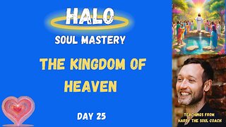 The Kingdom Of Heaven - Day 25