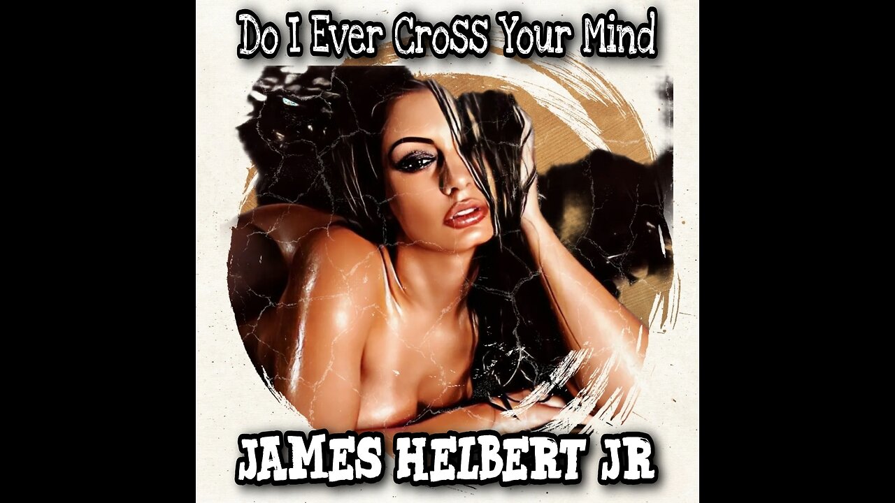 Do I Ever Cross Your Mind Featuring Brian McKnight (Produced By James Helbert Jr)