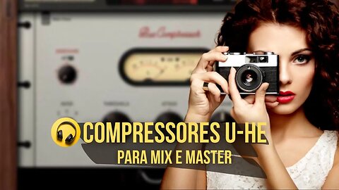 Compressores U-he - Produção Musical