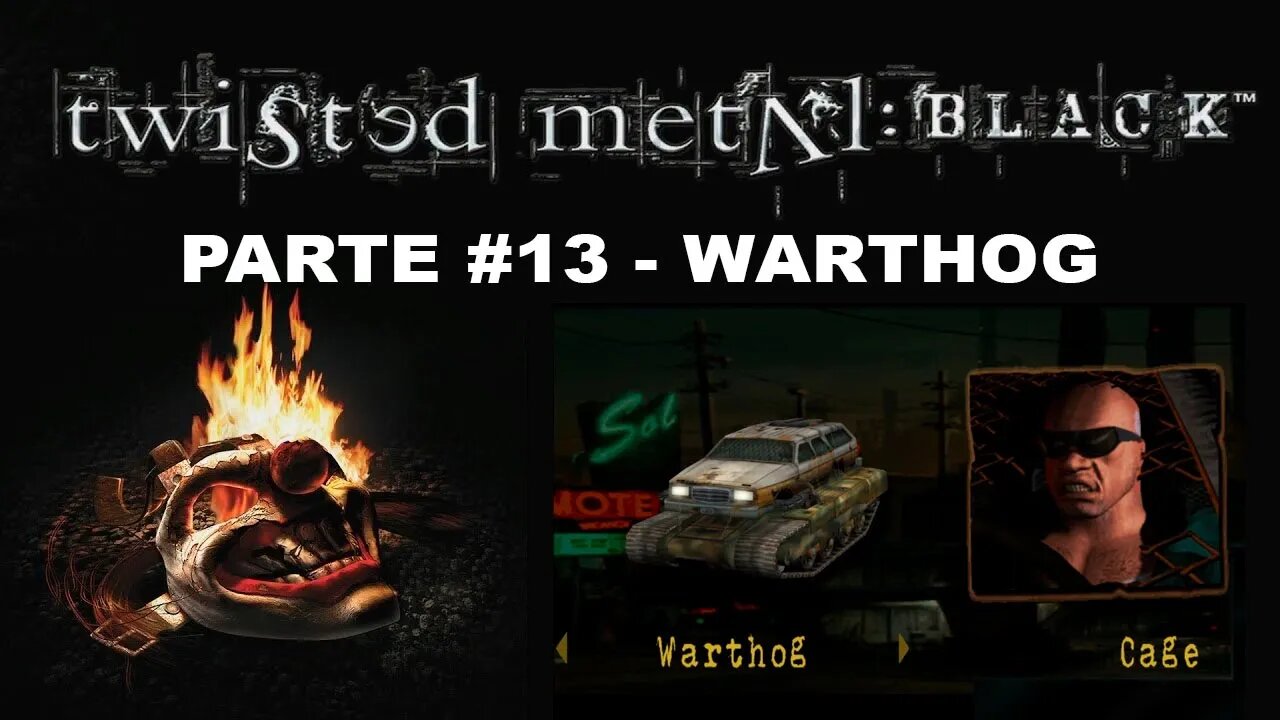 [PS2] - Twisted Metal: Black - Modo História - [Parte 13 - Warthog] - Completando 100%