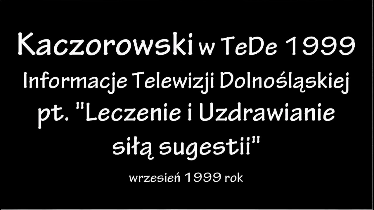 LECZENIE I UZDRAWIANIE SIŁĄ SUGESTII - TERAPIE PSYCHOLOGICZNE, STAN DUCHOWY CZŁOWIEKA /1999©TV IMAGO