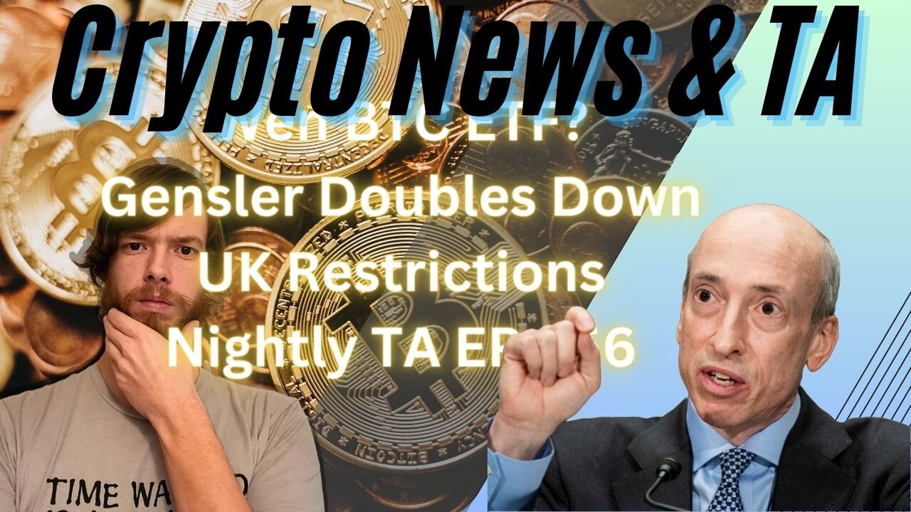 Wen BTC ETF?, Gensler Doubles Down, UK Restrictions, Nightly TA EP 456 1/8/24 #cryptocurrency